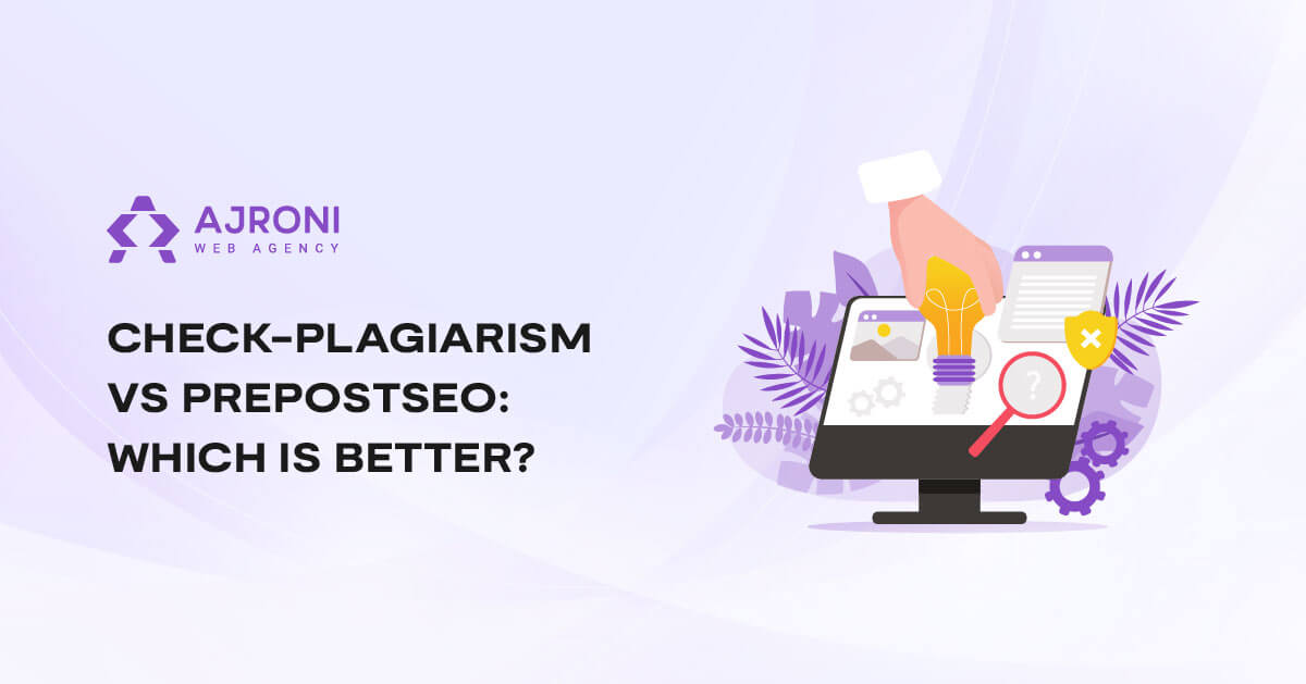 CHECK-PLAGIARISM VS PREPOSTSEO: WHICH IS BETTER?